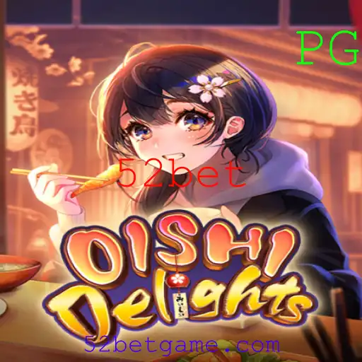 Descubra OishiDelights: Uma Experiência de Jogo Única com 52bet
